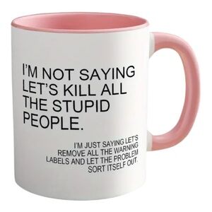 Humorous & Sarcastic Coffee Mugs Choice of Pink or Black